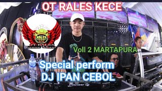 OT RALES KECE DJ IPAN CEBOL DJ DUGEM TERBARU 2024‼️MARTAPURA BEGOYANG