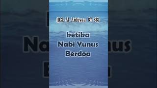 Surat Al Anbiya 87-87: Ketika Nabi Yunus Berdoa | Petikan Ayat Al Quran