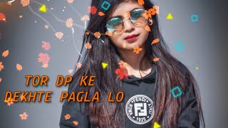 Tor DP ke Dekh ke pagla lo ||Nagpuri status WhatsApp video || superhit Nagpuri status video 2021