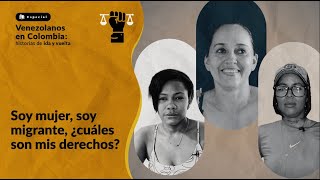 Soy mujer, soy migrante, ¿cuáles son mis derechos?.