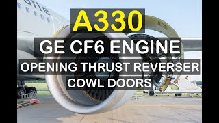 AIRCRAFT | A330 GE CF6 - Opening of the Thrust Reverser Cowl Doors