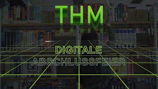 Digitale Abschlussfeier | THM Business School | Semester 2019 bis 2021