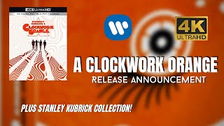 "A Clockwork Orange" 4K Release Announcement (plus Stanley Kubrick Collection!)