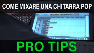 PRO TIPS - Massimo Varini: Mixare una chitarra pop