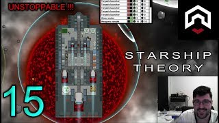 Lets play: Starship Theory Ep 15 UNSTOPPABLE!