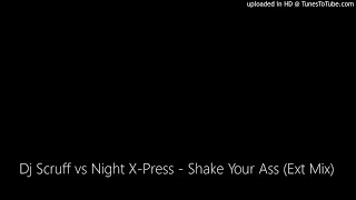 Dj Scruff vs Night X-Press - Shake Your Ass (Ext Mix)