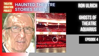 HTS Ep. 4 - Ghosts of Theatre Aquarius with Ron Ulrich #paranormal #hauntedtheatres #theatreghosts