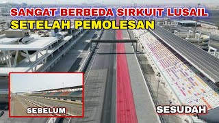 MUNCUL DENGAN PENAMPILAN BARU SIRKUIT LUSAIL JELAS SANGAT BERBEDA