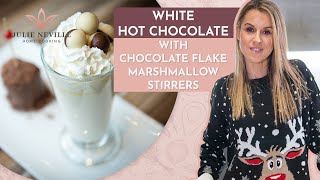 WHITE HOT CHOCOLATE WITH CHOCOLATE FLAKE MARSHMALLOW STIRRERS by Home Cooking with Julie