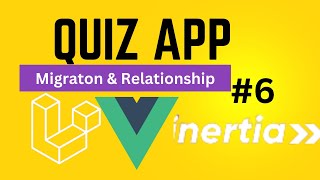 Laravel Migrations and Relationships -Quiz app Tutorial | Laravel, Inertia Js, Vue js | Episode 5