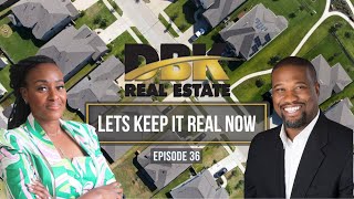 Let's Keep It Real Now | Podcast #36 | Houston Real Estate