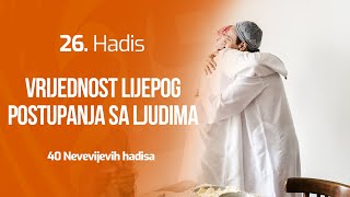 26. HADIS - Vrijednost lijepog postupanja sa ljudima | 40 Nevevijevih hadisa | dr. Zijad Ljakić