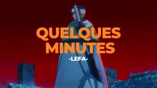 ⏰Quelques minutes - Lefa (Slowed+Reverb)