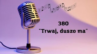 380. Trwaj, duszo ma