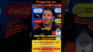 Lorenzo: "Pregunta en Inglés, por favor" #shorts #futbol #copaamerica #copaamerica2024 #FutCol