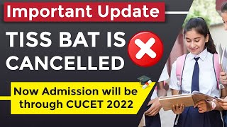 TISS BAT Exam Cancelled 2022 II Now Admission will be Through CUET 2022 II Easylearningindia