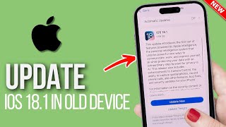 How to update ios 18.1 on older devices iphone 12, 13,14, 15