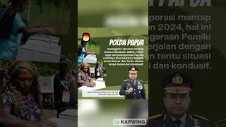 Polda Papua kawal penyelenggaraan Pemilu agar berjalan aman dan kondusif