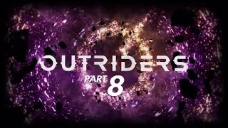 TRICKSTER PLAY THROUGH PART 8 #OUTRIDERS - EAGLE PEAKS / MOLTEN ACARI