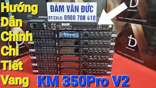 Đã Có Hướng Dẫn Chỉnh Vang KM 350Pro V2 Bản Đặc Biệt 2024.Nên ae Yên Tâm sử dụng. ĐTZALO 0988708418