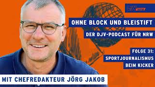 Folge 31 "Ohne Block und Bleistift": Sportjournalismus beim Kicker