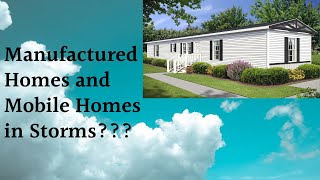 Mobile Homes and Manufactured Homes in Storms and High Winds