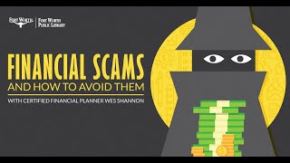 Financial Scams and How to Avoid Them | Fort Worth Public Library