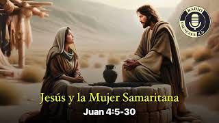 Jesús y la Mujer Samaritana | Juan 4:5-30