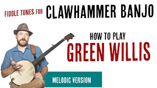 Green Willis - Melodic Clawhammer Lesson