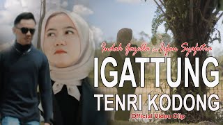 IGATTUNG TENRI KODONG - CIPT. H. ANCHA MAHENDRA - INDAH GAZELLA Feat IRFAN SYAHPUTRA - Official V.C.