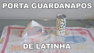 Como Fazer Porta Guardanapos com Latinha