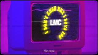 LMC - I Don't Know Why I Love You (Official Lyric Video)