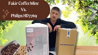 Fakir Coffee Mine vs. Philips HD7769/00 | Açılış Videoları & İncelemeler