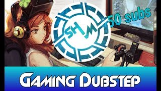 Gaming Nightstep Mix {50 Subs special} Dubstep, Drumstep, Glitch Hop, D&B