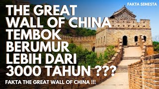 The Great Wall Of China | Fakta Menarik Tembok Besar China  yang  berusia 3000 Tahun ???