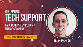 How to Manage Tech Support as a WordPress Plugin or a Theme Company