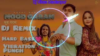 Mood Garam Hard Punch Remix Gyanendra Sardhana Preet Nagar Dj Vikas Madanpur