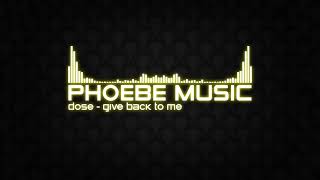 Dose - Give Back To Me | DnB | Phoebe Music