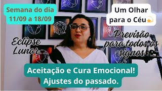 Um Olhar para o Céu - Previsão para Todos os Signos (Semana do dia 11/09 a 18/09) 💫