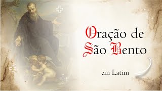 ORAÇÃO DE SÃO BENTO - Como rezar em Latim | Rezar em Latim