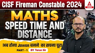 Maths SPEED TIME AND DISTANCE for CISF Fireman | CISF Fireman Constable 2024 | Part 1 | By Tarun Sir