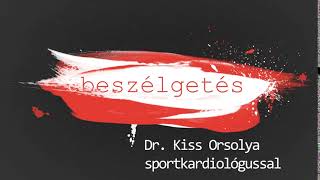 FUTNI, HINNI, ÉLNI | Beszélgetés Dr. Kiss Orsolya sportkardiológussal, adjunktussal