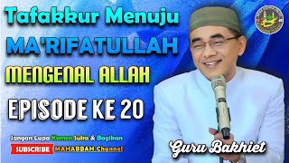 🟠20. Jalan Menuju Keselamatan Di Akhirat || GURU BAKHIET Pengasuh PonPes Nurul Muhibbin