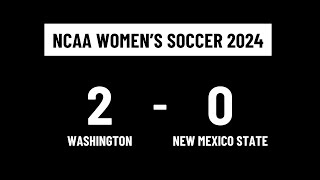 Washington 2-0 New Mexico State | NCAA Women’s Soccer 2024