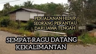 PERJALANAN HIDUP SEORANG PERANTAU DARI JAWA TENGAH TRANSMIGRASI BULUNGAN KALIMANTAN UTARA