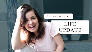 Life Update- What I've been up to? + BIG Announcement