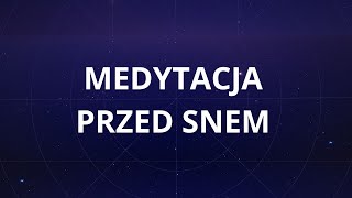 Ostatnia Medytacja Przed Snem: Ścieżka do Głębokiego Relaksu i Spokojnego Snu! #MateuszBajerski