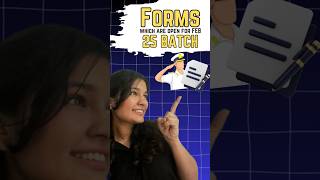 FORMS WHICH ARE OPEN FOR FEBRURARY BATCH 2025