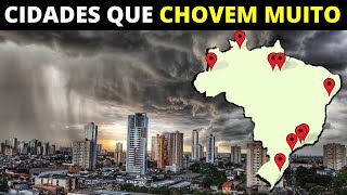 9 CIDADES QUE MAIS CHOVEM NO BRASIL