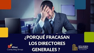 ¿Porqué fracasan los directores generales?